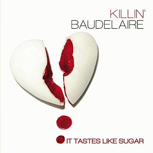 Killin' Baudelaire : It Tastes Like Sugar